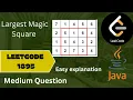 Leetcode 1895 Largest Magic Square step by step solution easy explained already taught problem
