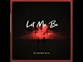The Second Voice - LET ME BE