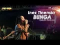 Download Lagu Inez Tinensia - BUNGA | ONE NADA Live Pesanggaran