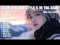 Download Lagu ALAN WALKER X IN THE RAIN || VEL RISE || NEW FULL ALBUM 2025