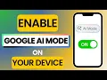 How to Enable Google AI Mode on Your Device