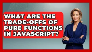 What Are The Trade-offs Of Pure Functions In JavaScript - JavaScript Toolkit