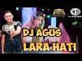 Download Lagu Dj agus - lara hati