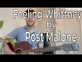 How to Play Feeling Whitney by Post Malone Easy Guitar Tutorial Beginner Guitar Tutorial