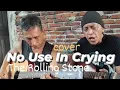 Download Lagu @susantodwijaya NO USE IN CRYING The Rolling Stone cover @susantodwijaya n Jagger KW
