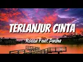 Download Lagu Rossa Feat. Pasha - Terlanjur Cinta Lyrics Video