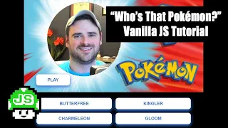 Who s that Pokemon Game - Vanilla JS Tutorial
