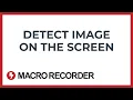 Find image on the desktop screen for desktop automation with Macro Recorder