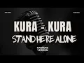 Lagu STAND HERE ALONE - KURA KURA (KARAOKE VERSION)