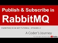 RabbitMQ with C NET - Publish and Subscribe