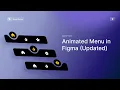 UPDATED Menu Animation in Figma
