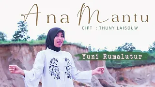 Download ANA MANTU || LAGU ACARA JOGET AMBON TERBARU - YUNI RUMALUTUR (OFFICAL MUSIC VIDEO) MP3