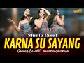 Download Lagu Shinta Gisul - KARNA SU SAYANG ( Dangdut Koplo Version )