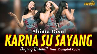 Download Shinta Gisul - KARNA SU SAYANG ( Dangdut Koplo Version ) MP3