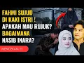 JAWABAN ISTRI SAH FAHMI BIKIN NETIZEN GELENG-GELENG❗️FAHMI \u0026 INARA ATAU MAWA ⁉️ RUJUK/CERAI❓