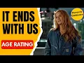 It Ends with Us 2024 Movie Age Rating Parents Guide Is It Safe for Kids
