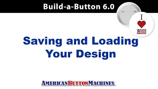 Save to Edit - Saving Button Designs to Edit or Print