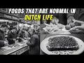 17 Foods That Are Totally Normal in the Netherlands, but Nowhere Else 