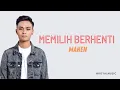 Download Lagu MEMILIH BERHENTI - MAHEN (Official Lyric Video)
