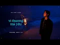 Lagu VÌ THƯƠNG MÀ YÊU - VƯƠNG ANH TÚ | VISUALIZER | THE FIRST ALBUM NEURONS