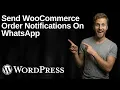 How To Send WooCommerce Order Notifications On WhatsApp 2026 Easy Guide