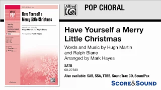 Have Yourself A Merry Little Christmas Arr Mark Hayes Score Sound  Have Yourself A Merry Little Christmas Arr Mark Hayes Score Sound