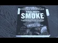 Where There's Smoke, There's Darkness - Project Smoke Cookbook by Steven Raichlen