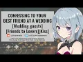 F4A F4M Girlfriend RP Confessing To Your Best Friend At A Wedding