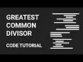 Greatest Common Divisor Euclidean Algorithm Code Tutorial