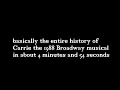 Basically the entire history of Carrie the 1988 Broadway musical in about 4 minutes and 54 seconds