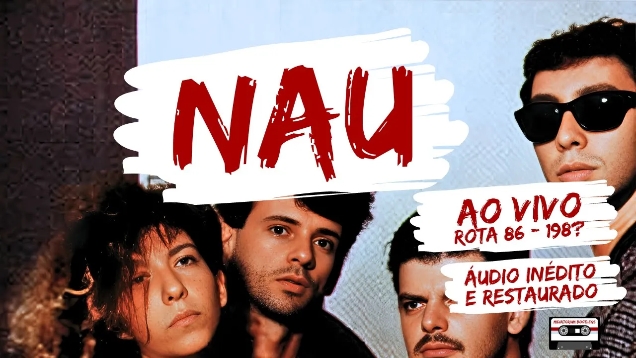 Nau | ao vivo | Rota 86 | 198? | áudio inédito e restaurado