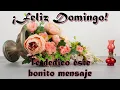 Feliz Domingo buenos dia lindo de buenos dias con imagenes bonitas abrelo feliz dia para ti