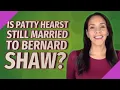 Is Patty Hearst still married to Bernard Shaw