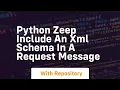 Python zeep Include an XML Schema in a Request message
