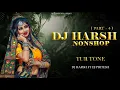 Download Lagu DJ HARSH NONSTOP GANPATI BAPPA SPECIAL TUR TONE SAPATA DJ PRITESH 🔥 ટુર ટોન