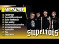 Download Lagu TAK BERTUAN - Superiots | SUNSET DI TANAH ANARKI - SID || LAGU POP INDO TERPOPULER 2025