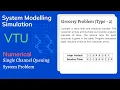 Single Queue Problem SMS Grocery Problem Type 2 System Modeling Simulation VTU 2020