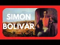 Simon Bolivar The Liberator Who Dared to Dream of a United South America