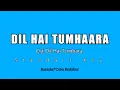 Download Lagu DIL HAI TUMHAARA - Dil Hai Tumhara (Karaoke Lyric) Bollywood | INDIA
