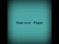 Download Lagu Flame - Start Over Remix