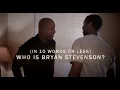JUST MERCY Bryan Stevenson in 10 Words