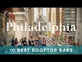 10 Best Rooftop Bars in Philadelphia - 2025