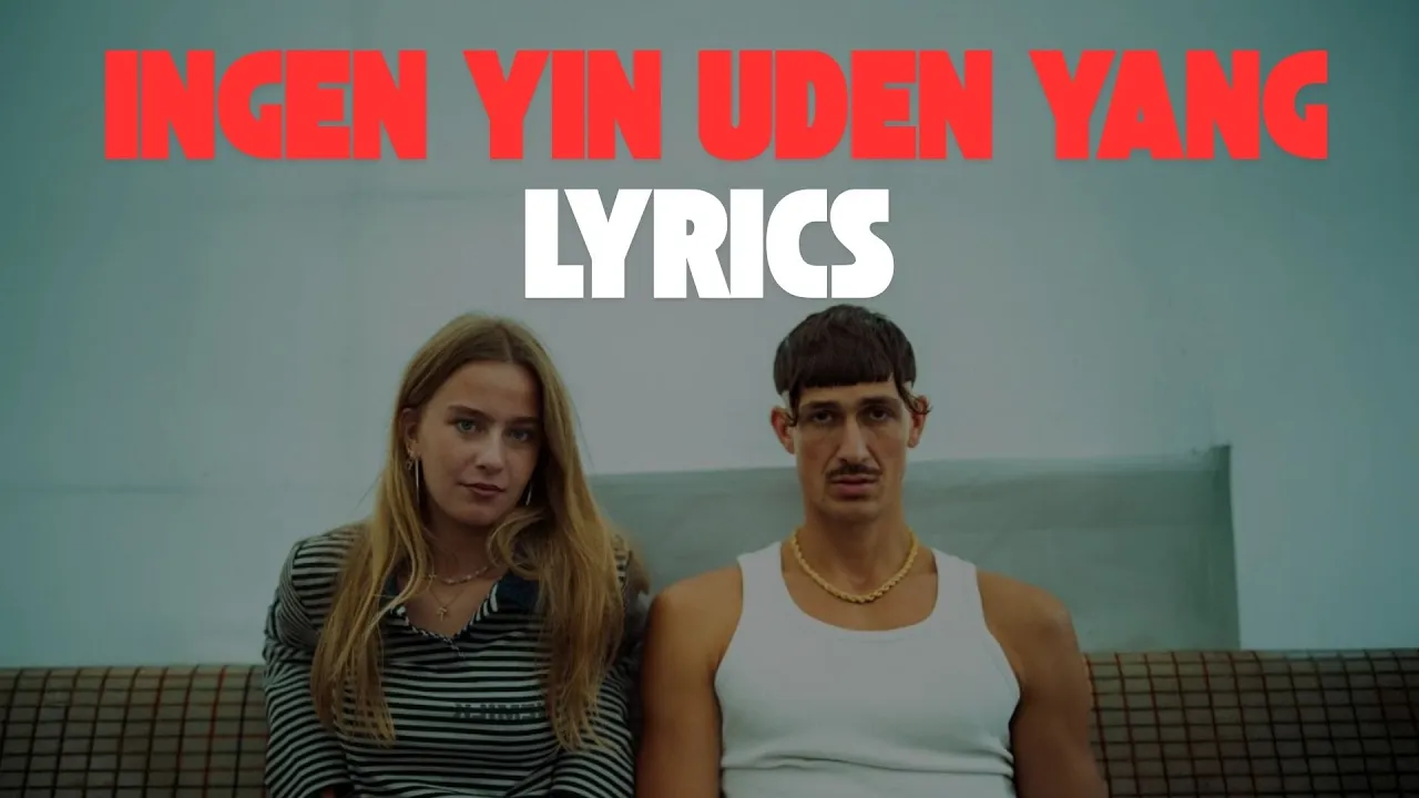 Ingen Yin uden Yang – Tobias Rahim feat. Mille (Lyrics Video) Ingen Yin uden Yang – Tobias Rahim feat. Mille (Lyrics Video)