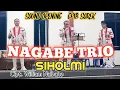 NAGABE TRIO || SIHOLMI || CIPT. WILLIAM NAIBAHO