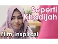 Download Lagu Seperti Khadijah - Film Pendek Inspirasi