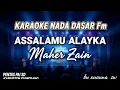 Lagu NADA DASAR Fm Karaoke Assalamu Alayka - Maher Zain
