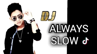 Download DJ always slow || always slow tik tok viral terbaru 2021 MP3