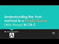 Understanding the Push Method in a Priority Queue Min Heap