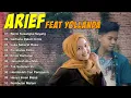 Download Lagu ARIEF feat YOLANDA full album 2021 BENCI KUSANGKA SAYANG   GERHANA DALAM CINTA - LUKA SEKERAT RASA