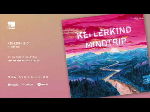 Download MP3 Kellerkind, Oliver Koletzki - The Mesmerizing Circle  [Stil vor Talent]